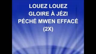 LOUEZ LOUEZ, GLOIRE À JÉZI - Créole haïtien