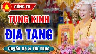 (Cộng tu) Tụng Kinh Địa Tạng "Quyển Hạ và Thí Thực" - Thầy Thích Đạo Thịnh Hội Tập