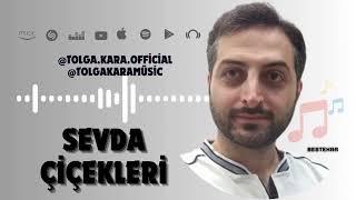 TOLGA KARA - SEVDA ÇİÇEKLERİ (official music video)