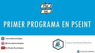 3  Primer Programa en PSeint - Sin Rueda Tecnológica