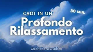 Cadi in un Profondo Rilassamento - Meditazione Guidata