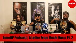 ZoneUP Podcast | A Letter From Uncle Herm Pt. 2