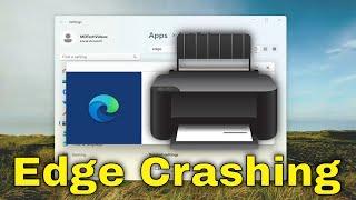 Microsoft Edge Crashes When Printing in Windows 11/10 [Guide]