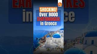 Shocking! Over 8000 Earthquakes in Greece