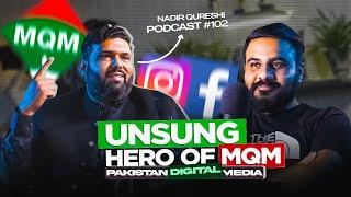 Unsung Hero of MQM Pakistan Digital Media | Nadir Qureshi | Podcast #102 | EncycloMedia Hub