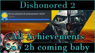 Dishonored 2 - All Achievements Speedrun sub 2h very likely?