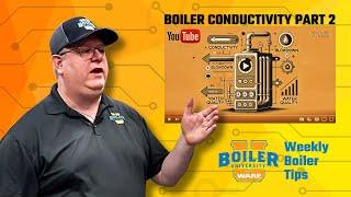 The Basics of Boiler Conductivity PT 2: Low Conductivity - Weekly Boiler Tip