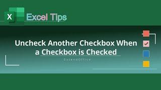 How to uncheck another checkbox when a checkbox is checked in Excel?