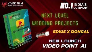 New launch Video Point Ai | Edius 11/X Dongle Project | All New Wedding Project | @VivekFilm