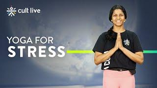 Yoga For Stress | Yoga For Stress Relief | Yoga Practice |  Yoga At Home | Yoga Routine | Cult Live