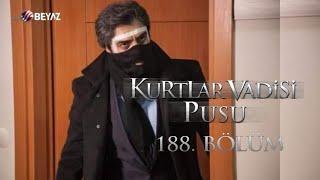 Kurtlar Vadisi Pusu 188. Bölüm Beyaz TV FULL HD