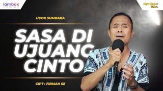 Sasa Di Ujuang Cinto - Ucok Sumbara #LAMBOXMUSIC