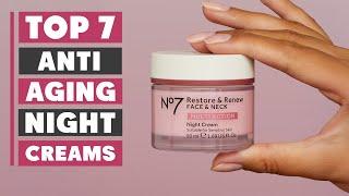 Best Night Creams for Anti-Aging: 7 Top Picks for Youthful Skin