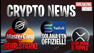  Crypto News: XLM & Mastercard Kooperation!  VanEck Solana ETP lanciert & XRP-Elon Musk Gerüchte!