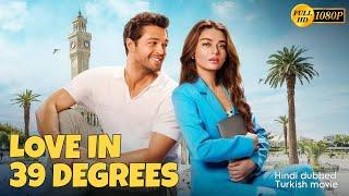 Love in 39 Degrees (2024) Hindi dubbed Turkish full movie