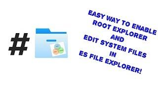 Easy way to enable root explorer and edit system files in ES File explorer