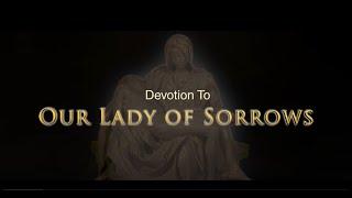 The Seven Sorrows of Mary - Our Lady of Sorrows - PRAYER FOR HELP