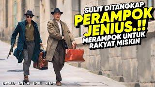 KISAH NYATA !! PERAMPOK PALING JENIUS YANG TIDAK PERNAH TERJERAT HUKUM • ALUR CERITA FILM