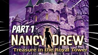 Nancy Drew: Treasure in the Royal Tower Part 1