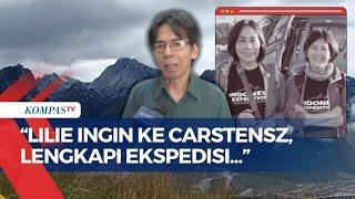 [FULL] Cerita Suami Lilie, Pendaki Meninggal di Puncak Carstensz soal Persiapan-Momen Terima Kabar