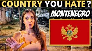 Which Country Do You HATE The Most? | MONTENEGRO