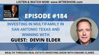 Investing in Multifamily in San Antonio Texas and Winning with Devin Elder