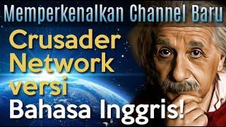 Memperkenalkan Channel Crusader Network Versi Bahasa Inggris: GLOBAL CRUSADERS NETWORK