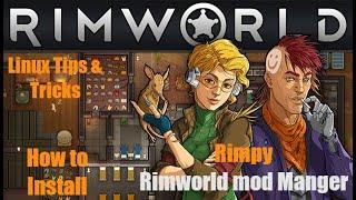 Linux Tips, Tricks, & Tutorials ~ How to install RimPy the Rimworld Mod Manager!