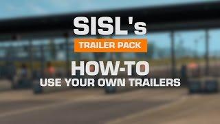 SiSL's Trailer Pack - How-To Use your own Trailers