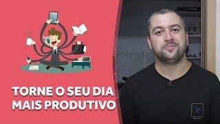 3 hábitos para tornar o seu dia mais produtivo | Robson V.  Leite