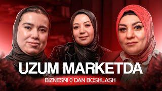 UZUM MARKETDA 0 DAN DAROMAD | BIZNES BOSHLASHDA AYOLLAR DUCH KELADIGAN TO`SIQLAR | DONO ALIXANOVA