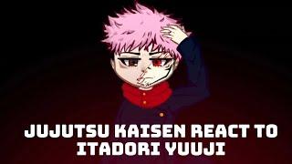 jjk react to itadori yuuji PART 1