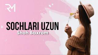 Shoh Baxrom - Sochlari uzun (Audio)