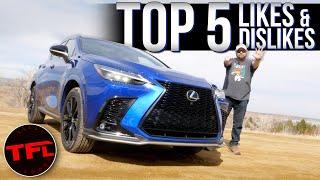 The 2022 Lexus NX 350 F Sport is The Best & Worst New Lexus: Here's What I LOVE And HATE About It!