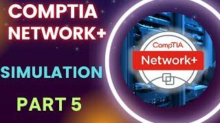 CompTIA Network+ (PLUS) SIMULATION -Part 5  Troubleshoot the network    components