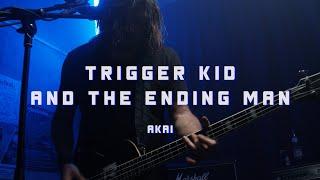 Trigger Kid And The Ending Man - Akai (Proberaum Sessions)