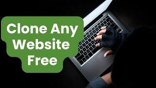 How To Clone Any Website Free | Copy Full Website