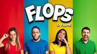 FLOPS - Uma Comédia Musical (O FILME)