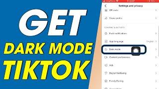 How To Get Dark Mode On TikTok