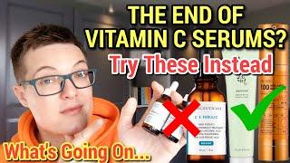 The END OF VITAMIN C - What Just Happened ( Vitamin C Serum Alternatives )