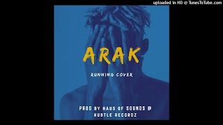 ARAK (Running  cover) Prod by Haus of soundz