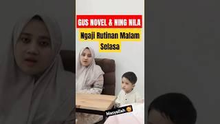 Gus Novel Ikut Ngaji Rutinan Malam Selasa Bareng Uminya (Ning Nila) #gusiqdam #sabilutaubah