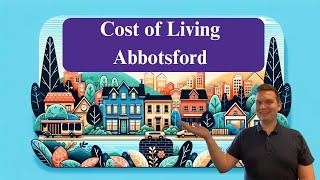 Abbotsford 2024 Cost of Living Guide: What You Need to Know!