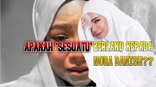 "BILALAH GILIRAN SAYA.." - Rahsia 2 Tahun Nora Danish Akhirnya Terbongkar!