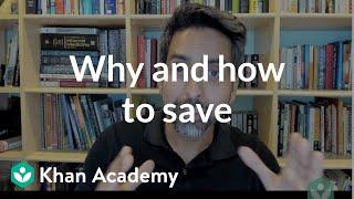 Why and how to save  | Budgeting & saving | Financial Literacy | Khan Academy