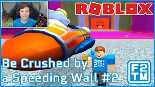 Roblox Be Crushed by a Speeding Wall #2