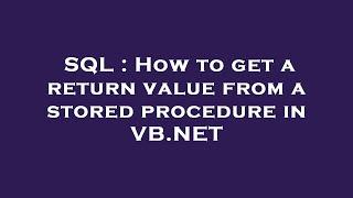 SQL : How to get a return value from a stored procedure in VB.NET