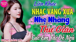 LK Bolero Nhạc Vàng Xưa Bất Hủ GÂY NGHIỆN 12-1 Mở Nhẹ Nhàng Đảm Bảo THƯ GIÃN Ngọt Ngào TOÀN BÀI HAY