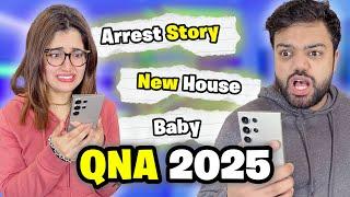 Our Arrest Story  | New House Kab Le Rahay?  | QnA 2025 