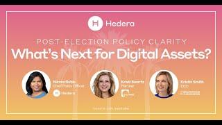 Post Election Policy Clarity: What’s Next for Digital Assets? | Hedera Forum Miami